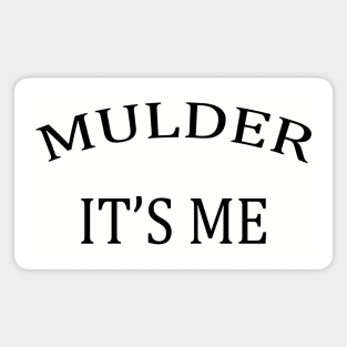 Mulder it's me Magnet